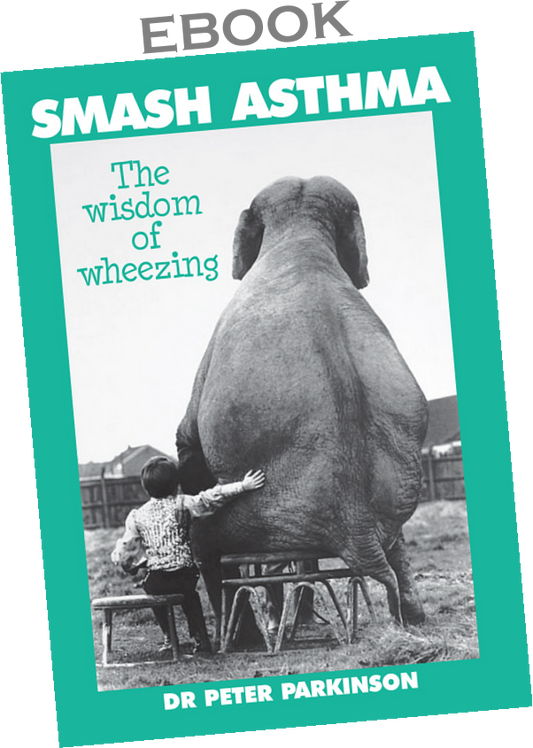 ebook. Smash Asthma: the wisdom of wheezing